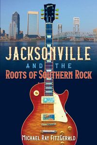 Produktbild: Jacksonville and the Roots of Southern Rock
