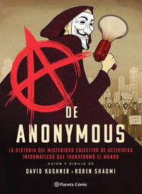 Produktbild: A de Anonymous : la historia del misterioso colectivo de activistas inform&aacute;ticos que transform&oacute; el mundo