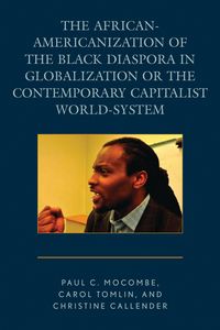 Produktbild: The African-Americanization of the Black Diaspora in Globalization or the Contemporary Capitalist World-System