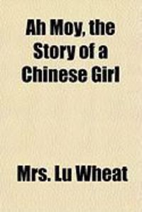 Produktbild: Ah Moy, the Story of a Chinese Girl