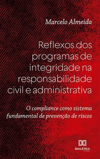 Produktbild: Reflexos dos programas de integridade na responsabilidade civil e administrativa