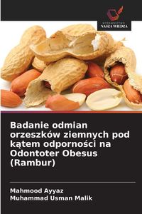 Produktbild: Badanie odmian orzeszk&oacute;w ziemnych pod k&iquest;tem odporno&iquest;ci na Odontoter Obesus (Rambur)