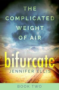 Produktbild: Bifurcate (The Complicated Weight of Air, #2)