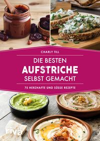 Produktbild Die besten Aufstriche selbst gemacht