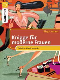 Produktbild: Knigge f&uuml;r moderne Frauen