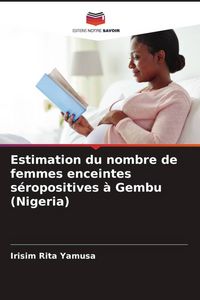 Produktbild: Estimation du nombre de femmes enceintes s&eacute;ropositives &agrave; Gembu (Nigeria)