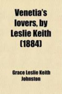 Produktbild: Venetia's Lovers, by Leslie Keith (1884)