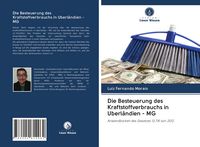 Produktbild: Die Besteuerung des Kraftstoffverbrauchs in Uberl&acirc;ndien - MG