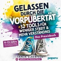 Produktbild: Gelassen durch die Vorpubert&auml;t &ndash; 32 Tools f&uuml;r weniger Streit & mehr Verst&auml;ndnis