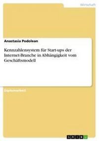 Produktbild: Kennzahlensystem f&uuml;r Start-ups der Internet-Branche in Abh&auml;ngigkeit vom Gesch&auml;ftsmodell