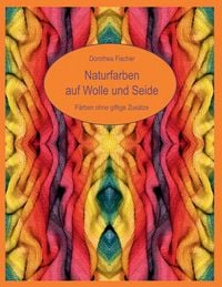 Produktbild: Naturfarben auf Wolle und Seide - F&auml;rben ohne giftige Zus&auml;tze