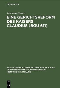 Produktbild: Eine Gerichtsreform des Kaisers Claudius (BGU 611)