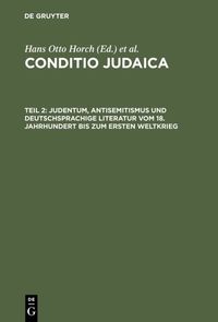Bild vom Artikel Conditio Judaica / Judentum, Antisemitismus und deutschsprachige Literatur vom 18. Jahrhundert bis zum Ersten Weltkrieg vom Autor Hans Otto Horch