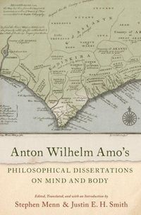 Produktbild: Anton Wilhelm Amo's Philosophical Dissertations on Mind and Body