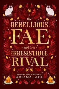 Produktbild: The Rebellious Fae And Her Irresistible Rival (Fae On A Budget)
