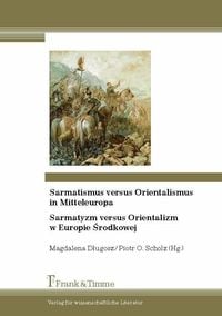 Produktbild: Sarmatismus versus Orientalismus in Mitteleuropa / Sarmatyzm versus Orientalizm w Europie Srodkowej