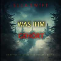 Produktbild: Was ihm geh&ouml;rt (Ein Peyton Risk Spannungs-Thriller &ndash; Buch 1)