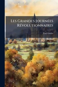 Produktbild: Les Grandes Journ&Atilde;(c)es R&Atilde;(c)volutionnaires