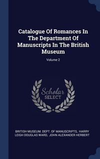 Produktbild: Catalogue Of Romances In The Department Of Manuscripts In The British Museum; Volume 2