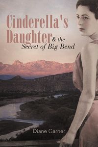 Produktbild: Cinderella's Daughter and the Secret of Big Bend