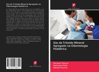 Produktbild: Uso de Tri&oacute;xido Mineral Agregado na Odontologia Pedi&aacute;trica