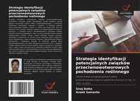 Produktbild: Strategia identyfikacji potencjalnych zwi&iquest;zk&oacute;w przeciwnowotworowych pochodzenia ro&iquest;linnego
