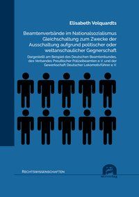 Produktbild: Beamtenverb&auml;nde im Nationalsozialismus Gleichschaltung zum Zwecke der Ausschaltung aufgrund politischer oder weltanschaulicher Gegnerschaft