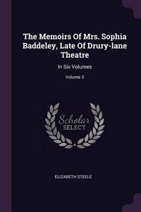 Produktbild: The Memoirs Of Mrs. Sophia Baddeley, Late Of Drury-lane Theatre