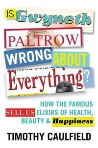 Produktbild: Is Gwyneth Paltrow Wrong about Everything?