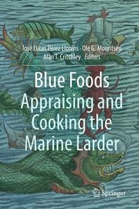 Produktbild: Blue Foods: Appraising and Cooking the Marine Larder