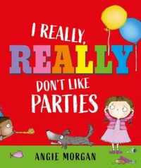 Produktbild: I Really, Really Don't Like Parties
