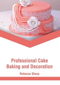 Produktbild: Professional Cake Baking and Decoration