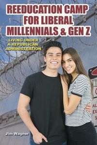 Produktbild: Reeducation Camp for Liberal Millennials and Gen Z: Living Under A Republican Administration