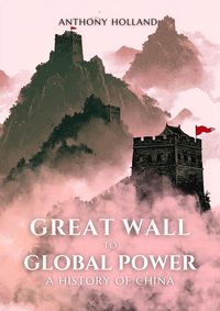 Produktbild: Great Wall to Global Power: A History of China