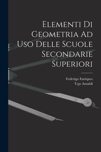 Produktbild: Elementi Di Geometria Ad Uso Delle Scuole Secondarie Superiori