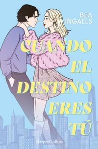 Produktbild: Cuando el destino eres t&uacute; (Una deslumbrante historia de amor situada en Nueva York)