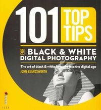 Produktbild: Beardsworth, J: 101 Top Tips for Black & White Digital Photo