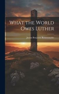 Produktbild: What the World Owes Luther