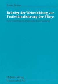 Produktbild: Beitr&auml;ge der Weiterbildung zur Professionalisierung der Pflege