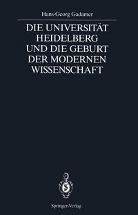 Produktbild: Die Universit&auml;t Heidelberg und die Geburt der modernen Wissenschaft