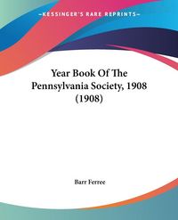 Produktbild: Year Book Of The Pennsylvania Society, 1908 (1908)