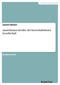 Produktbild: Anarchismus als Idee der herrschaftsfreien Gesellschaft