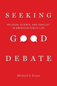 Produktbild: Evans, M: Seeking Good Debate - Religion, Science, and Confl