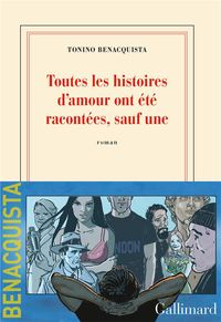 Bild vom Artikel Benacquista, T: Toutes les histoires d'amour ont été raconté vom Autor Tonino Benacquista
