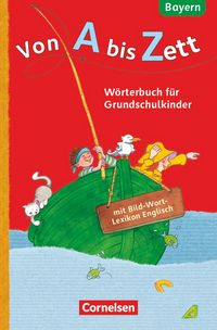 Produktbild: Von A bis Zett - W&ouml;rterbuch f&uuml;r Grundschulkinder - Bayern - 1.-4. Jahrgangsstufe