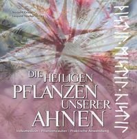 Produktbild: Die heiligen Pflanzen unserer Ahnen