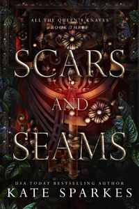 Produktbild: Scars and Seams (All the Queen's Knaves, #3)