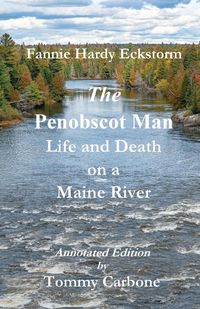 Produktbild: The Penobscot Man - Life and Death on a Maine River