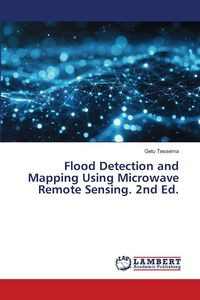 Produktbild: Flood Detection and Mapping Using Microwave Remote Sensing. 2nd Ed.