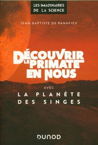 Produktbild: D&eacute;couvrir le primate en nous avec La plan&egrave;te des singes